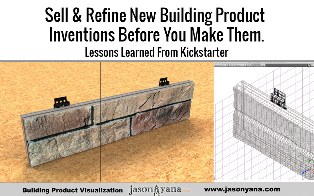Sell and Refine  New Building Products Before You Manufacture Them.  Lessons Learned From Kickstarter