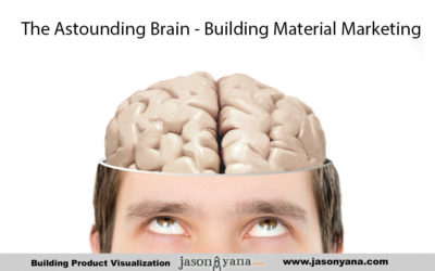 The Astounding Way the Brain Works in Building Material Marketing