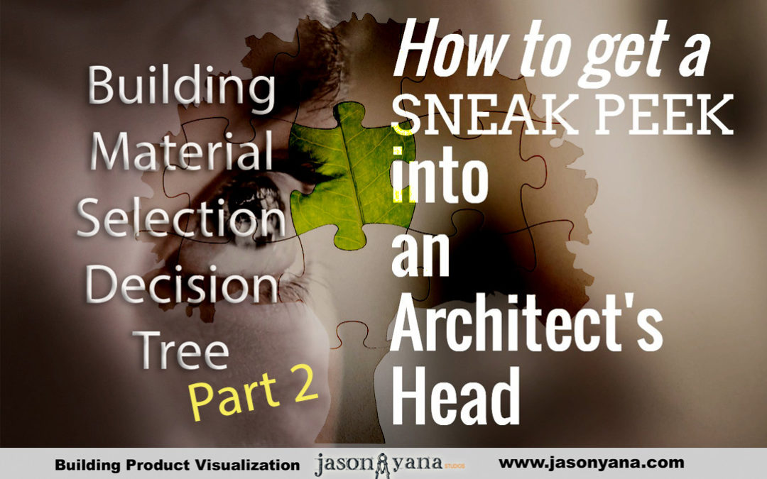 A Sneak Peek into an Architect’s Head to Sell More Building Materials – Part 2