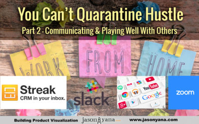 You Can’t Quarantine Hustle – Part 2 – Communicating While Working From Home